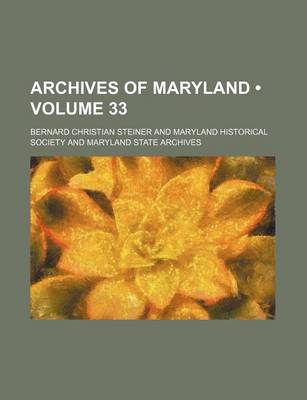 Book cover for Archives of Maryland (Volume 33)