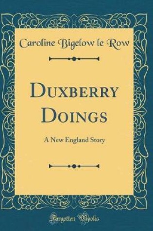 Cover of Duxberry Doings: A New England Story (Classic Reprint)