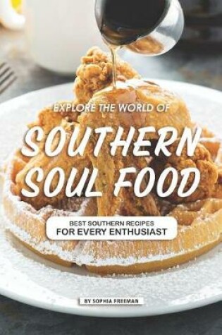 Cover of Explore the World of Southern Soul Food