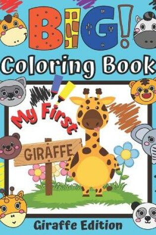 Cover of My First Big Coloring Book Giraffe Edition