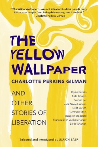 Cover of The Yellow Wallpaper and Other Stories of Liberation