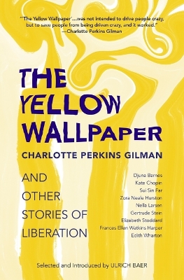 Book cover for The Yellow Wallpaper and Other Stories of Liberation