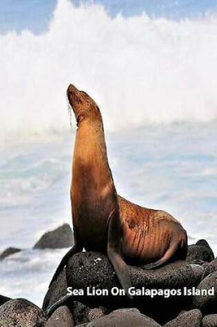 Cover of Sea Lion on Galapagos Island for wide ruled lined paper Composition Book