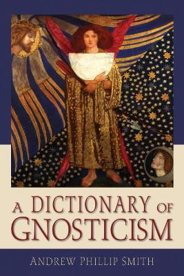 Book cover for A Dictionary of Gnosticism