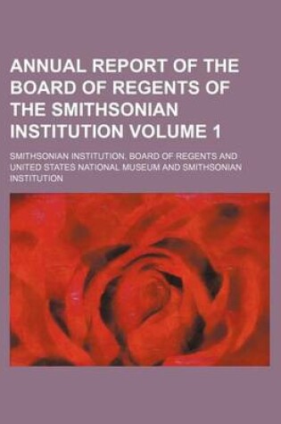 Cover of Annual Report of the Board of Regents of the Smithsonian Institution Volume 1