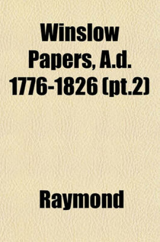 Cover of Winslow Papers, A.D. 1776-1826 (PT.2)