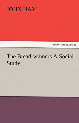 Book cover for The Bread-Winners a Social Study