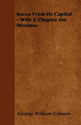 Book cover for Korea From Its Capital - With A Chapter On Missions