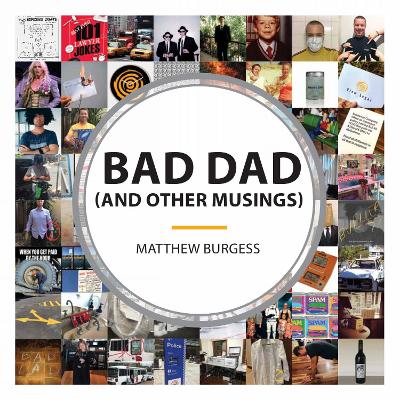 Book cover for Bad Dad (and other Musings)