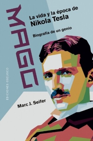 Cover of Mago - La Vida Y La Epoca de Nikola Tesla