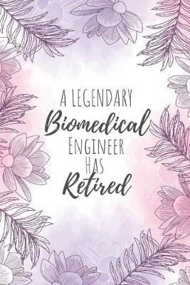 Book cover for A Legendary Biomedical Engineer Has Retired