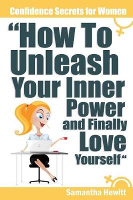 Book cover for Confidence Secrets for Women - How to Unleash Your Inner Power and Finally Love Yourself