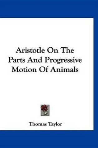Cover of Aristotle on the Parts and Progressive Motion of Animals