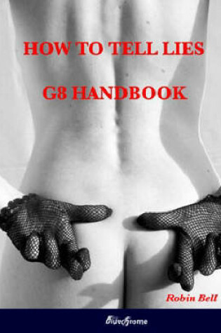 Cover of How to Tell Lies G8 Handbook