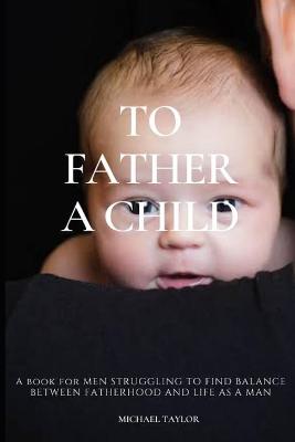 Book cover for To Father a Child