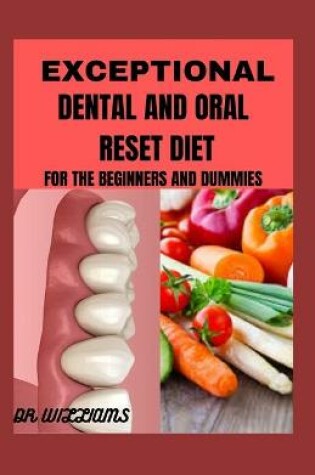 Cover of Exceptional Dental and Oral Reset Diet