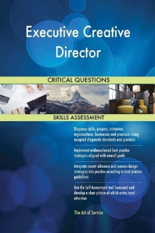 Cover of Executive Creative Director Critical Questions Skills Assessment