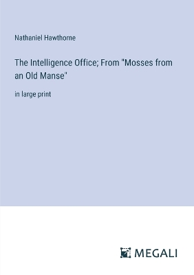 Book cover for The Intelligence Office; From "Mosses from an Old Manse"