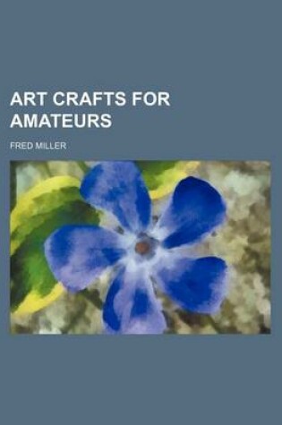 Cover of Art Crafts for Amateurs