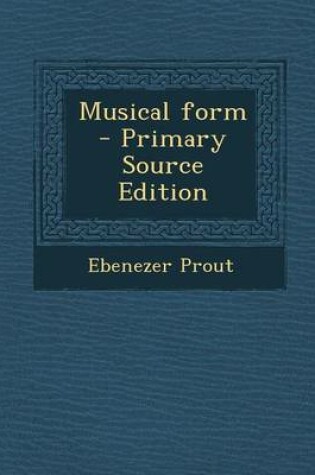 Cover of Musical Form - Primary Source Edition