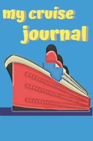 Cover of My Cruise Memories Blank Lined Journal Notebook