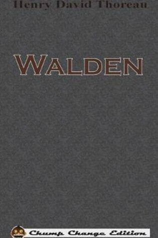 Cover of Walden (Chump Change Edition)