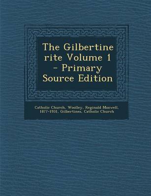 Book cover for The Gilbertine Rite Volume 1 - Primary Source Edition