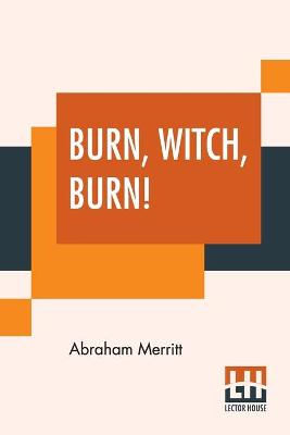 Book cover for Burn, Witch, Burn!