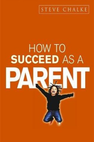Cover of How to Succeed as a Parent