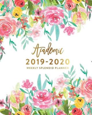 Book cover for Academic 2019-2020 Weekly Splendid Planner