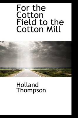 Book cover for For the Cotton Field to the Cotton Mill