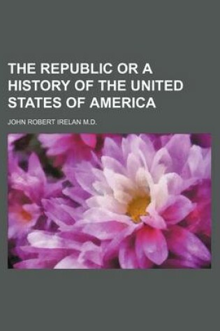 Cover of The Republic or a History of the United States of America