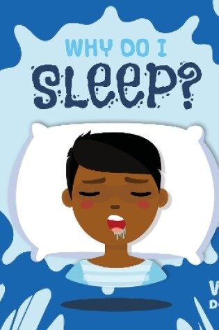 Cover of Why Do I Sleep?