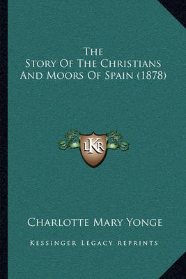 Book cover for The Story of the Christians and Moors of Spain (1878)