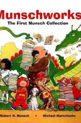 Cover of Munschworks: The First Munsch Collection