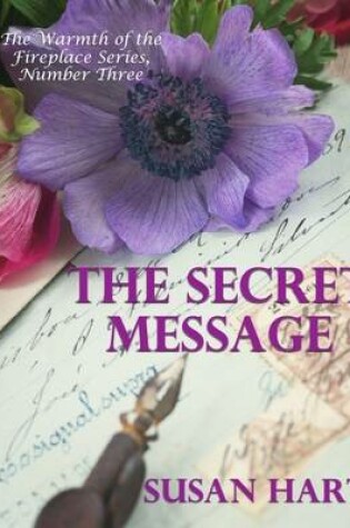 Cover of The Secret Message - The Warmth of the Fireplace Series, Number Three