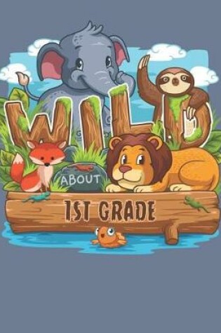 Cover of Wild About 1st Grade