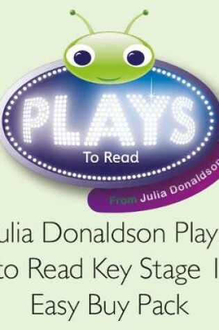 Cover of Julia Donaldson Plays to Read Key Stage 1 Easy Buy Pack