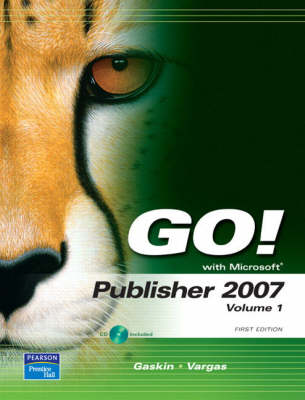 Book cover for GO! with Microsoft Publisher 2007, Volume 1