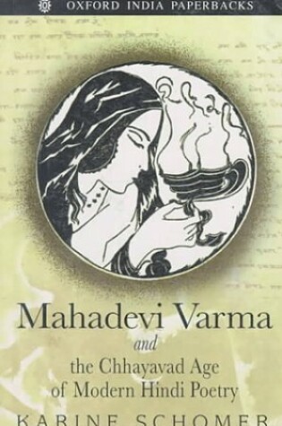 Cover of Mahadevi Varma and the Chhayavad Age of Modern Hindi Poetry