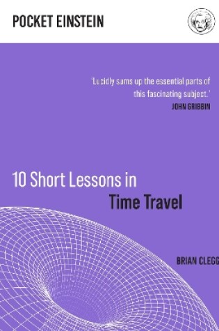 Cover of 10 Short Lessons in Time Travel