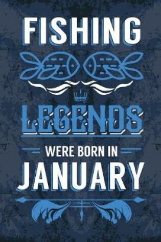 Cover of Fishing Legends Were Born In January
