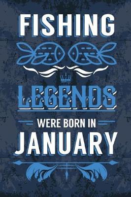 Book cover for Fishing Legends Were Born In January