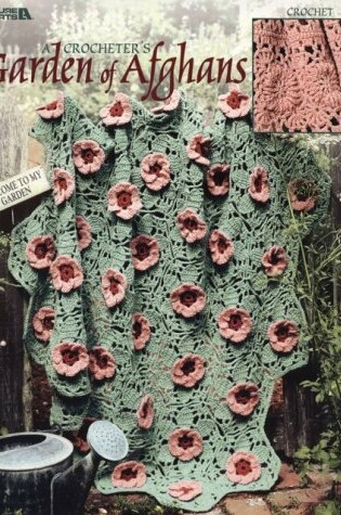 Cover of A Crocheter's Garden of Afghans