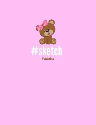 Cover of #sketch Bear (Trendy Sketch Book)