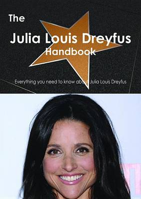 Book cover for The Julia Louis Dreyfus Handbook - Everything You Need to Know about Julia Louis Dreyfus