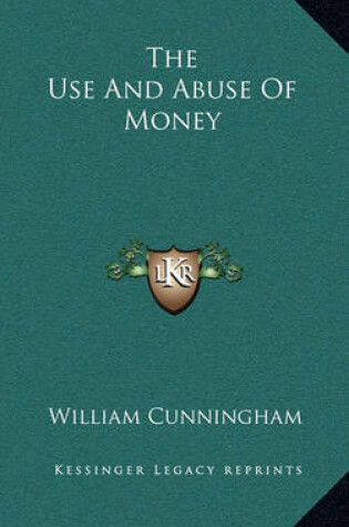 Cover of The Use and Abuse of Money