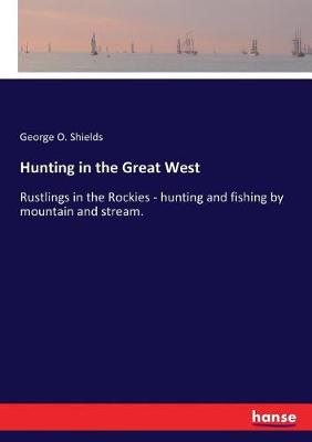 Book cover for Hunting in the Great West