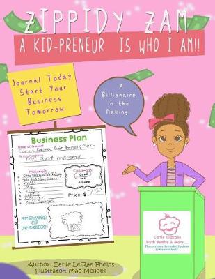 Cover of Zippidy Zam A Kid-Preneur Is Who I Am!