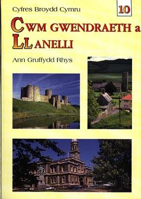 Book cover for Cyfres Broydd Cymru: 10. Cwm Gwendraeth a Llanelli